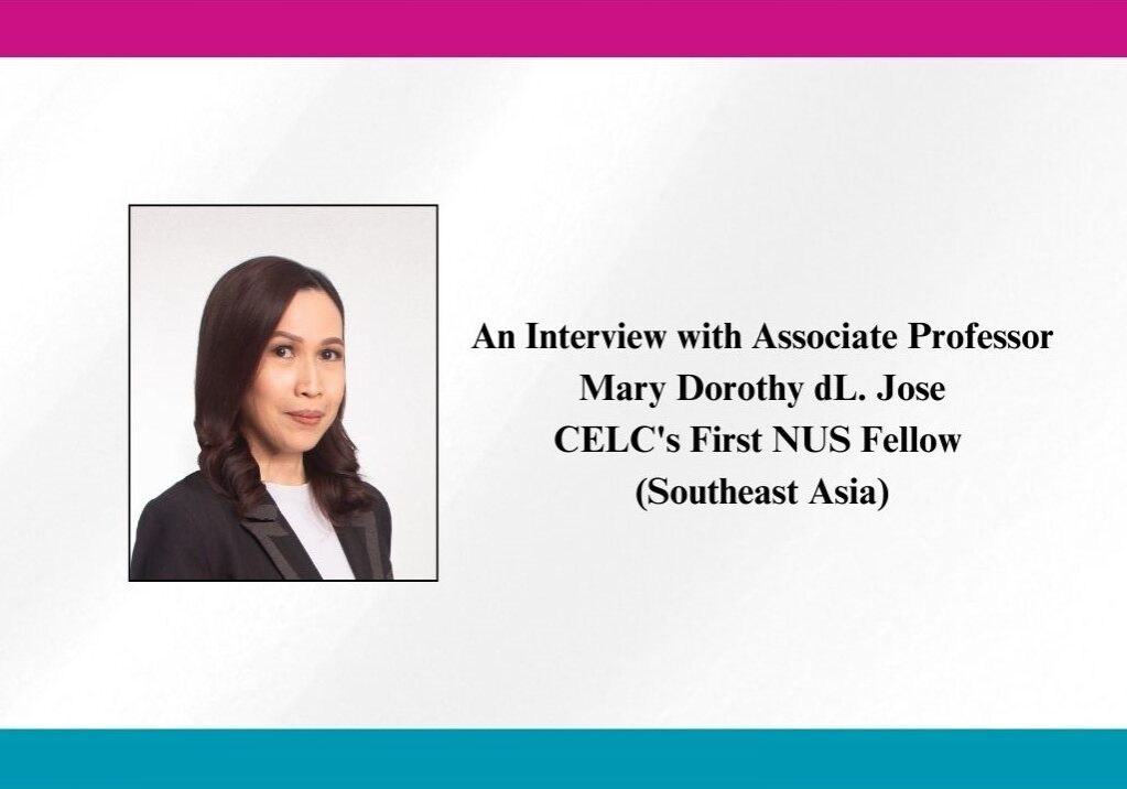 An Interview with Associate Professor Mary Dorothy dL. Jose CELC's First NUS Fellow (Southeast Asia) - 1