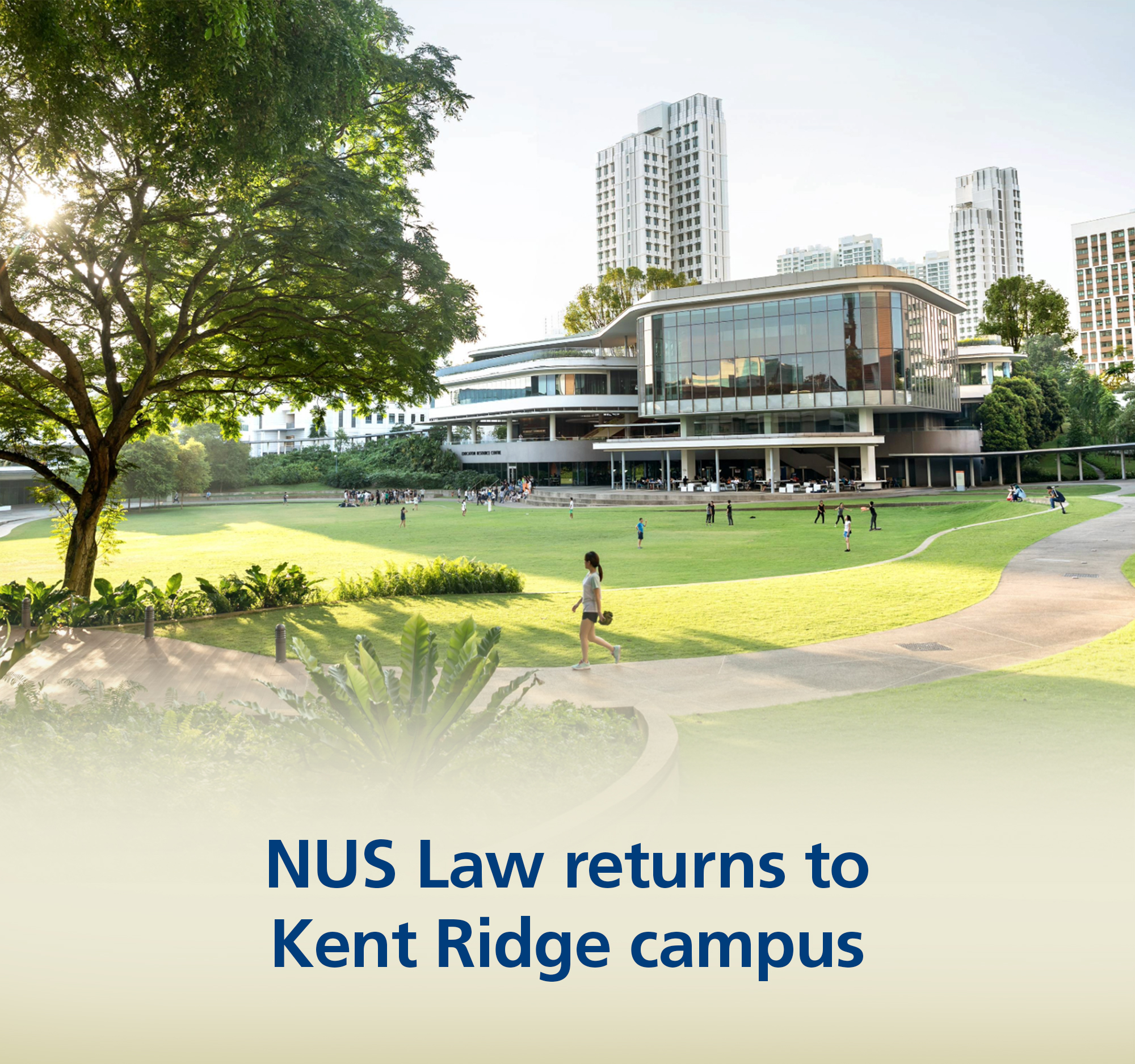 NUS Law returns to Kent Ridge campus