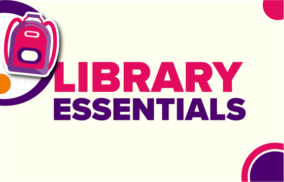 Library Essentials
