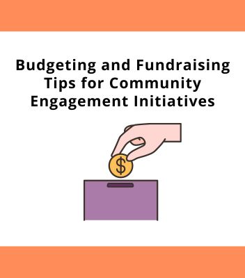 Budgeting and Fundraising tips for Community Engagement Initiatives